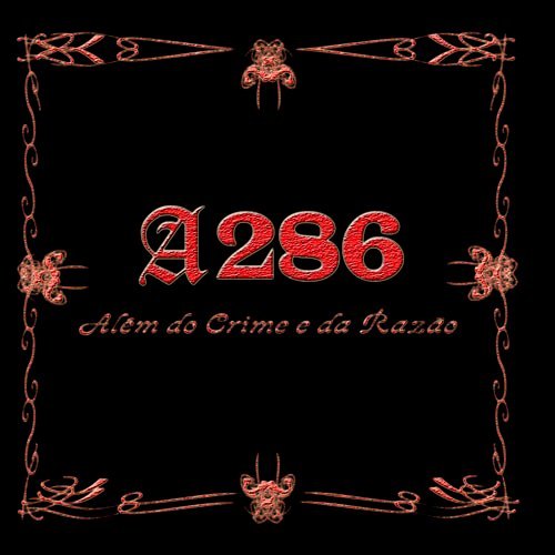 A286 - Alem do Crime e Da Razão - Tekst piosenki, lyrics | Tekściki.pl
