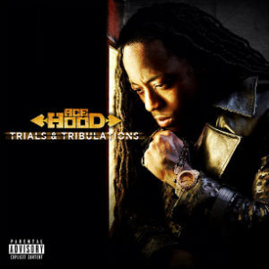Ace Hood - Trials & Tribulations - Tekst piosenki, lyrics | Tekściki.pl