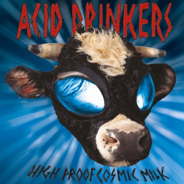 Acid Drinkers - High Proof Cosmic Milk - Tekst piosenki, lyrics | Tekściki.pl