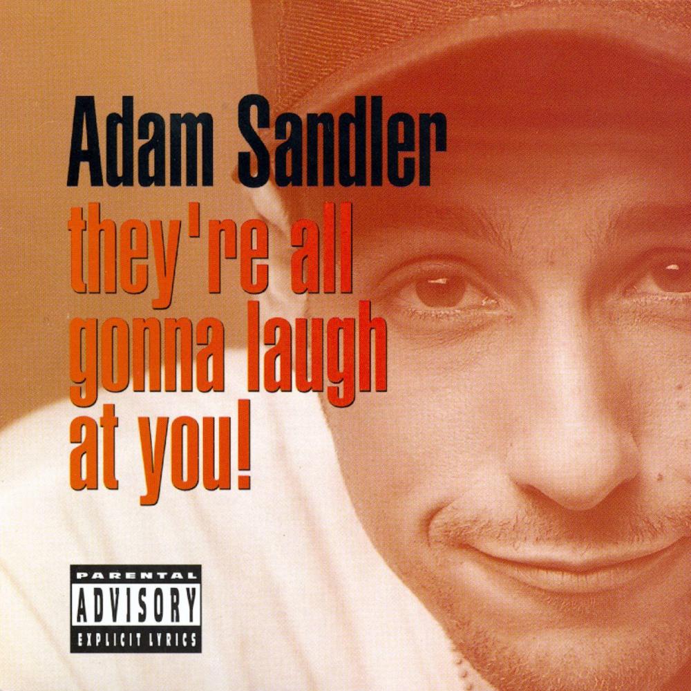 Adam Sandler - They're All Gonna Laugh at You! - Tekst piosenki, lyrics | Tekściki.pl