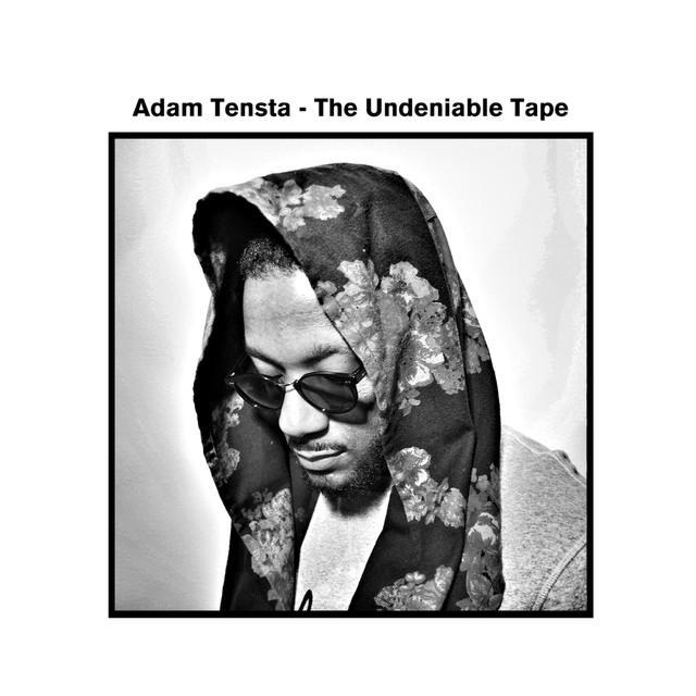Adam Tensta - The Undeniable Tape - Tekst piosenki, lyrics | Tekściki.pl