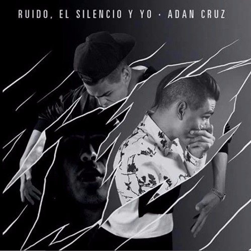 Adan cruz - Ruido, El silencio y Yo - Tekst piosenki, lyrics | Tekściki.pl