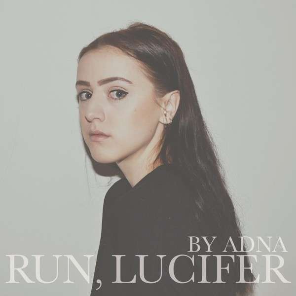 Adna - Run, Lucifer - Tekst piosenki, lyrics | Tekściki.pl