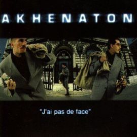 Akhenaton - J'ai pas de face - Tekst piosenki, lyrics | Tekściki.pl