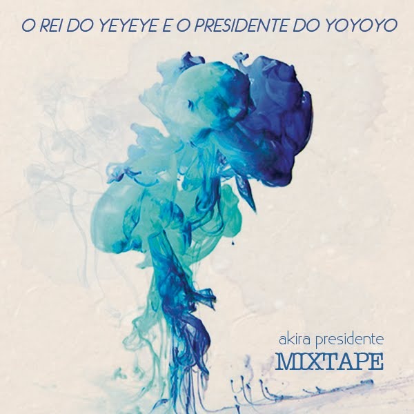 Akira Presidente - O Rei do yeyeye e o Presidente do yoyoyo - Tekst piosenki, lyrics | Tekściki.pl