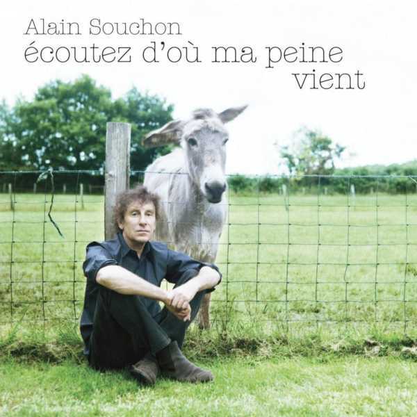 Alain Souchon - Écoutez d'où ma peine vient - Tekst piosenki, lyrics | Tekściki.pl