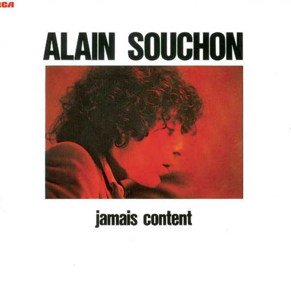 Alain Souchon - Jamais content - Tekst piosenki, lyrics | Tekściki.pl