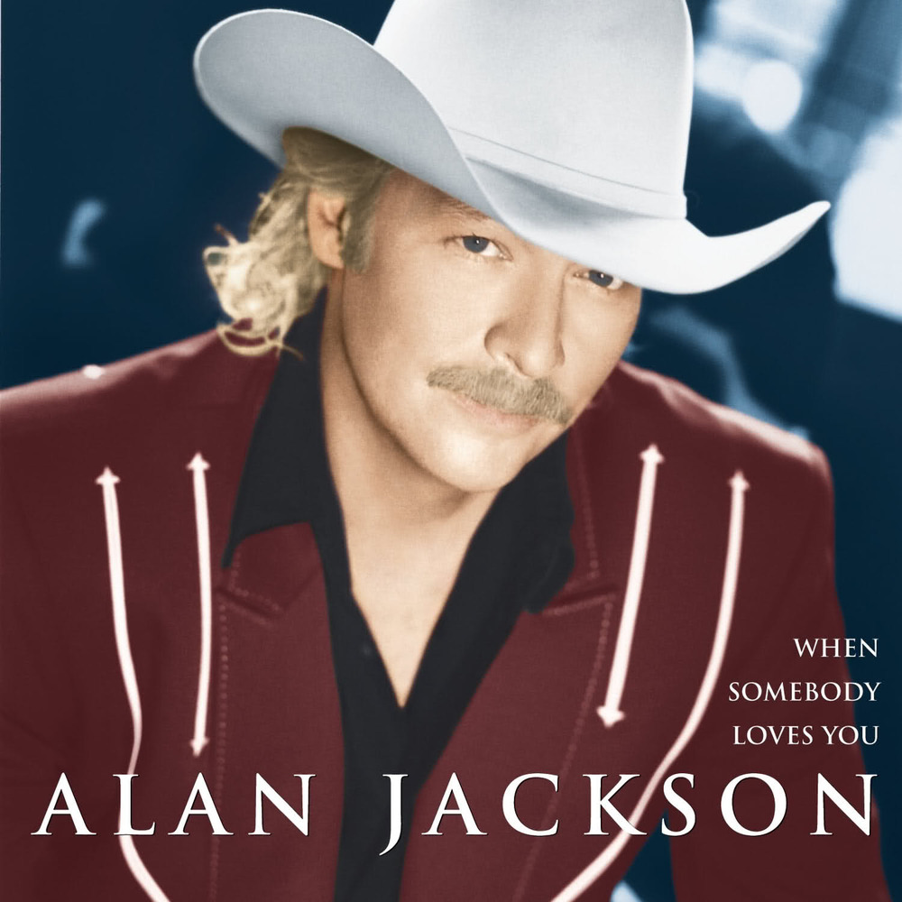 Alan Jackson - When Somebody Loves You - Tekst piosenki, lyrics | Tekściki.pl