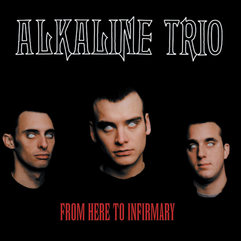 Alkaline Trio - From Here to Infirmary - Tekst piosenki, lyrics | Tekściki.pl