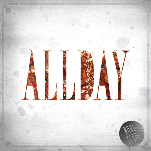 AllDay - Noue Yesue - Tekst piosenki, lyrics | Tekściki.pl