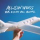 Allison Weiss - Was Right All Along - Tekst piosenki, lyrics | Tekściki.pl