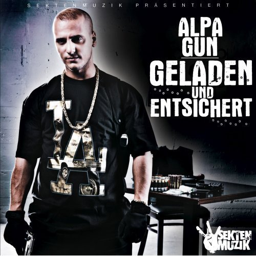 Alpa Gun - Geladen & Entsichert - Tekst piosenki, lyrics | Tekściki.pl