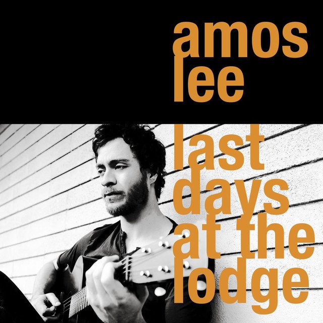 Amos Lee - Last Days At The Lodge - Tekst piosenki, lyrics | Tekściki.pl