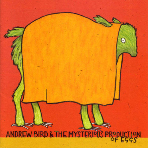 Andrew Bird - The Mysterious Production of Eggs - Tekst piosenki, lyrics | Tekściki.pl