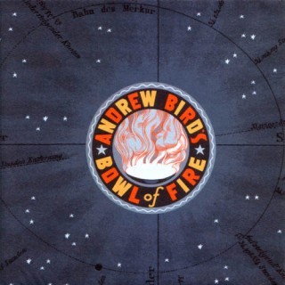 Andrew Bird's Bowl of Fire - Oh! The Grandeur - Tekst piosenki, lyrics | Tekściki.pl