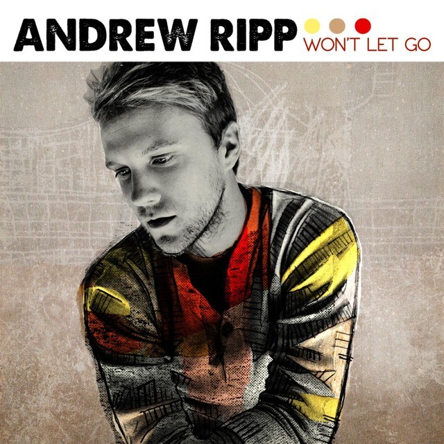 Andrew Ripp - Won't Let Go - Tekst piosenki, lyrics | Tekściki.pl