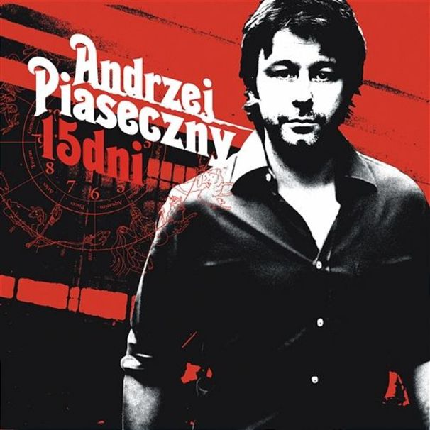 Andrzej Piaseczny - 15 dni - Tekst piosenki, lyrics | Tekściki.pl