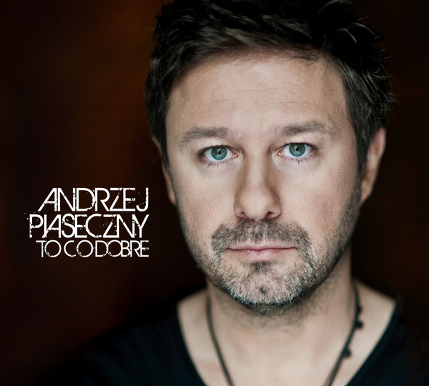 Andrzej Piaseczny - To co dobre - Tekst piosenki, lyrics | Tekściki.pl