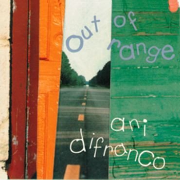 Ani DiFranco - Out of Range - Tekst piosenki, lyrics | Tekściki.pl