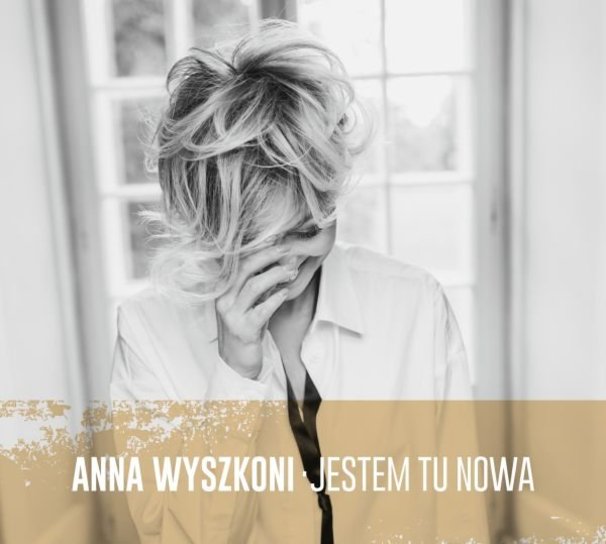 Ania Wyszkoni - Jestem Tu Nowa - Tekst piosenki, lyrics | Tekściki.pl
