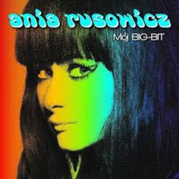 Anna Rusowicz - Mój Big-Bit - Tekst piosenki, lyrics | Tekściki.pl