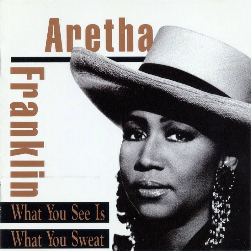 Aretha Franklin - What You See Is What You Sweat - Tekst piosenki, lyrics | Tekściki.pl