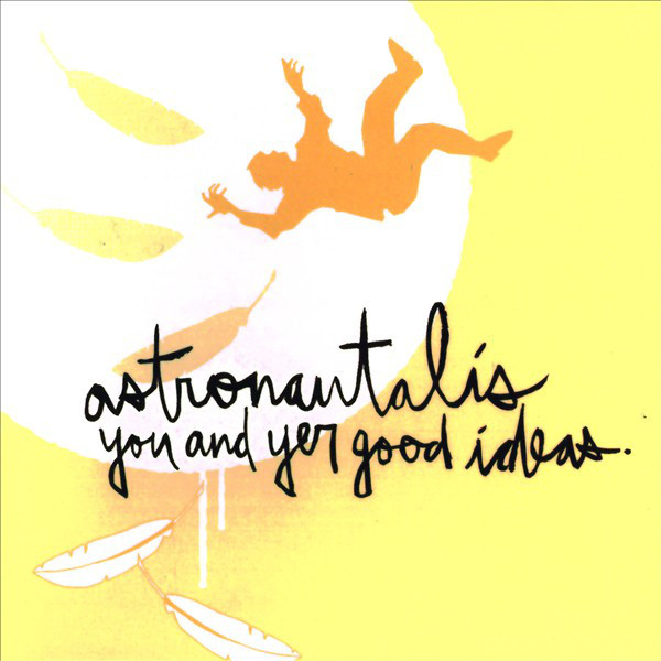 Astronautalis - You and Yer Good Ideas - Tekst piosenki, lyrics | Tekściki.pl