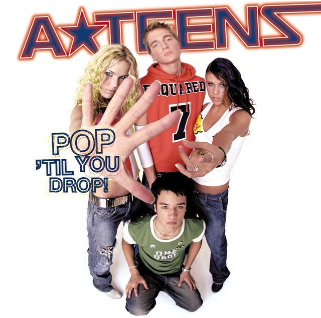 A*Teens - Pop 'Til You Drop - Tekst piosenki, lyrics | Tekściki.pl