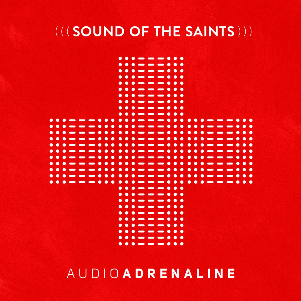 Audio Adrenaline - Sound of the Saints - Tekst piosenki, lyrics | Tekściki.pl