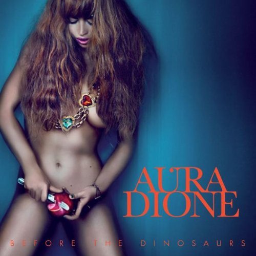 Aura Dione - Before The Dinosaurs - Tekst piosenki, lyrics | Tekściki.pl