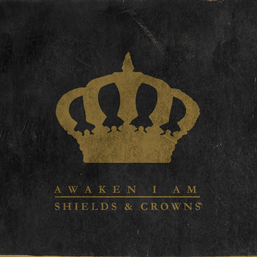 Awaken I Am - Shields and Crowns - Tekst piosenki, lyrics | Tekściki.pl