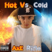 AxE Rifle - Hot vs. Cold - Tekst piosenki, lyrics | Tekściki.pl