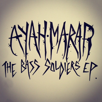 Ayah Marar - The Bass Soldiers EP - Tekst piosenki, lyrics | Tekściki.pl