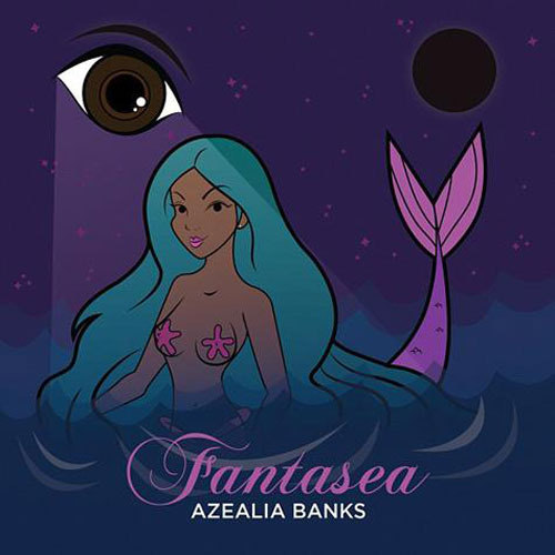 Azealia Banks - Fantasea - Tekst piosenki, lyrics | Tekściki.pl
