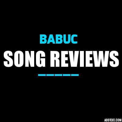 Babuc - Song Reviews - Tekst piosenki, lyrics | Tekściki.pl