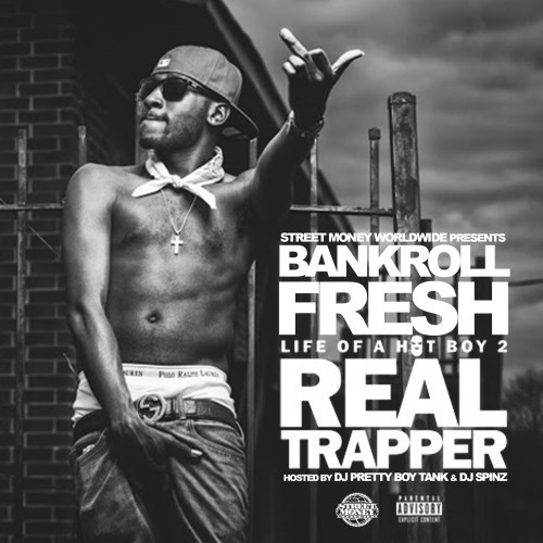 Bankroll Fresh - Life Of A Hot Boy 2: Real Trapper - Tekst piosenki, lyrics | Tekściki.pl