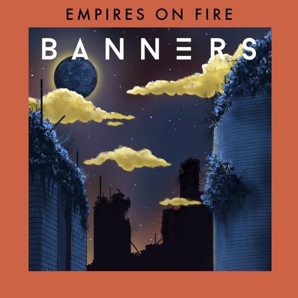 BANNERS - Empires On Fire - EP - Tekst piosenki, lyrics | Tekściki.pl
