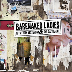 Barenaked Ladies - Hits from Yesterday & the Day Before - Tekst piosenki, lyrics | Tekściki.pl