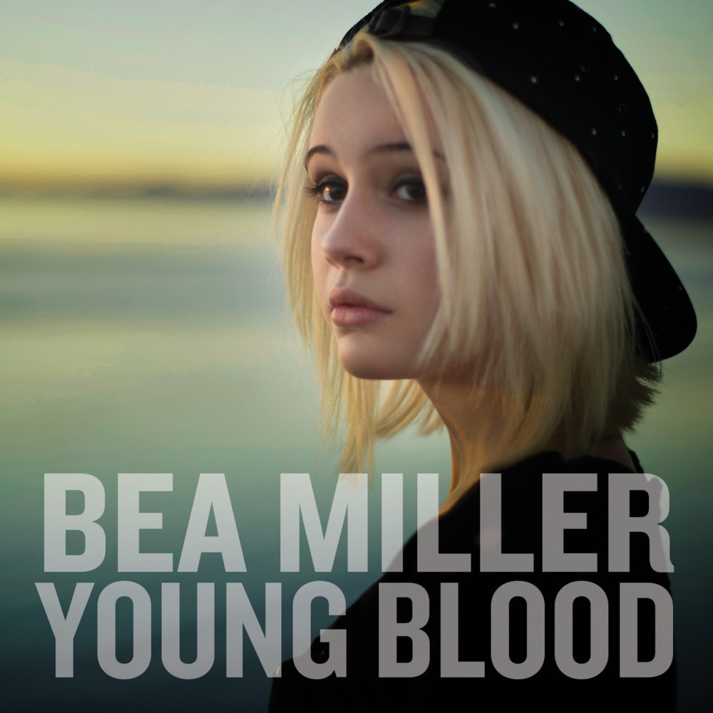 Bea Miller - Young Blood EP - Tekst piosenki, lyrics | Tekściki.pl