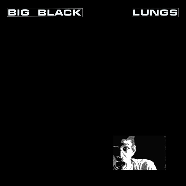 Big Black - Lungs - Tekst piosenki, lyrics | Tekściki.pl