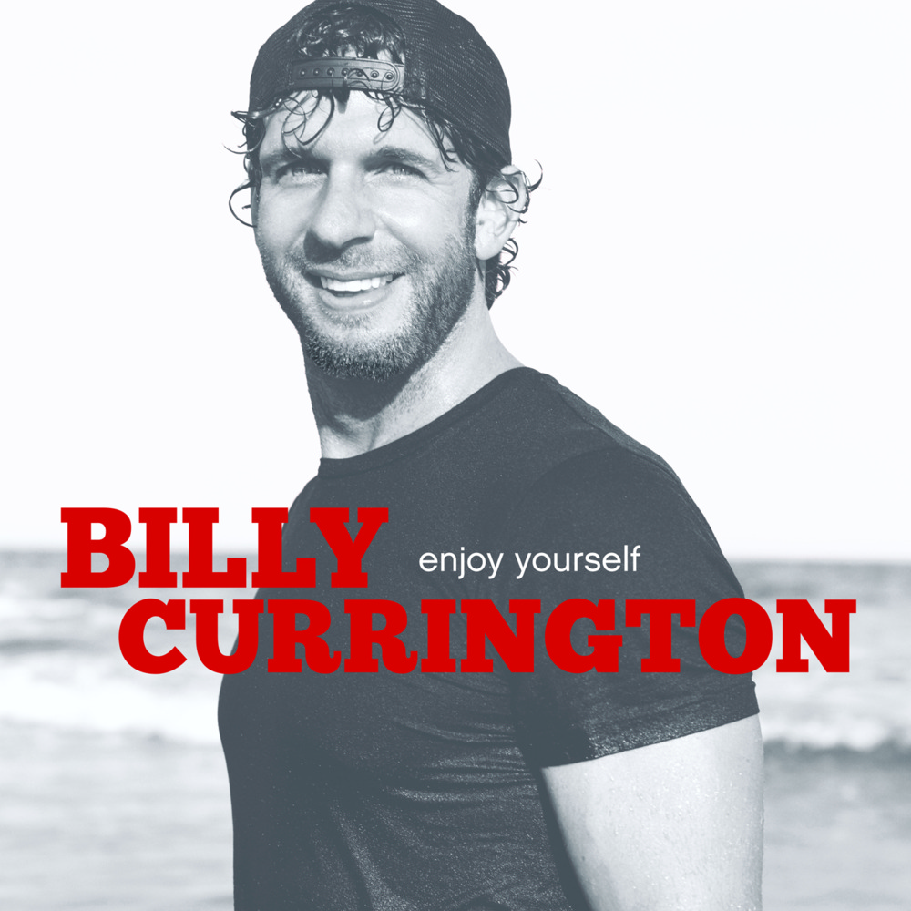 Billy Currington - Enjoy Yourself - Tekst piosenki, lyrics | Tekściki.pl