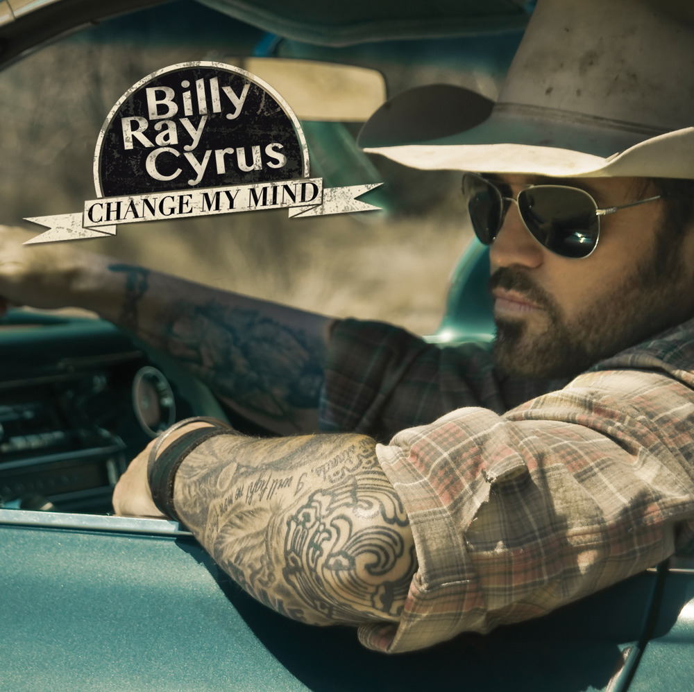Billy Ray Cyrus - Change My Mind - Tekst piosenki, lyrics | Tekściki.pl