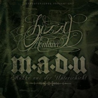 Bizzy Montana - M.a.d.U. (Mukke aus der Unterschicht) - Tekst piosenki, lyrics | Tekściki.pl