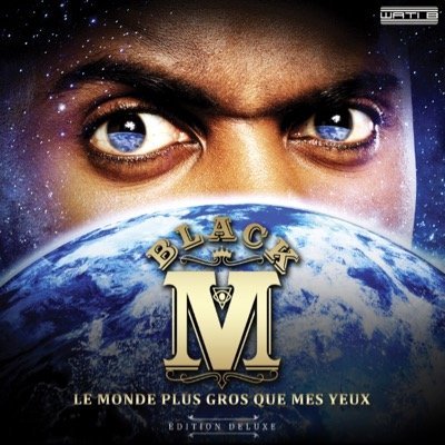 Black M - Le monde plus gros que mes yeux - Tekst piosenki, lyrics | Tekściki.pl
