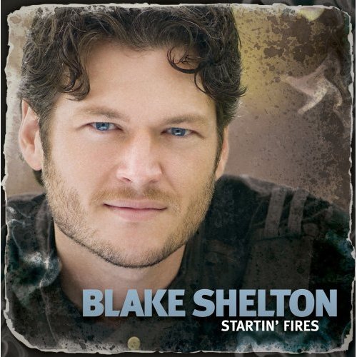 Blake Shelton - Startin' Fires - Tekst piosenki, lyrics | Tekściki.pl