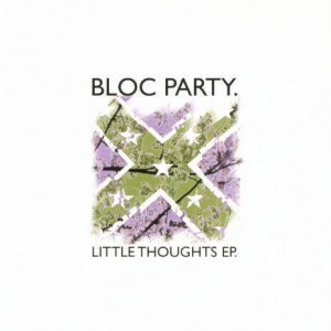 Bloc Party - Little Thoughts EP - Tekst piosenki, lyrics | Tekściki.pl