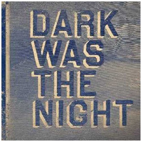 Bon Iver - Dark Was the Night - Tekst piosenki, lyrics | Tekściki.pl