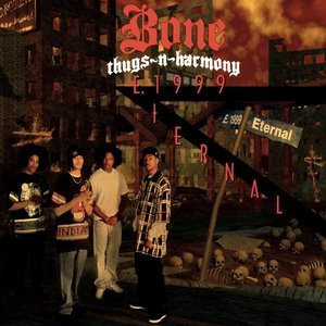 Bone Thugs-n-Harmony - E. 1999 Eternal - Tekst piosenki, lyrics | Tekściki.pl