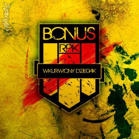 Bonus RPK - Wkurwiony Dzieciak - Tekst piosenki, lyrics | Tekściki.pl