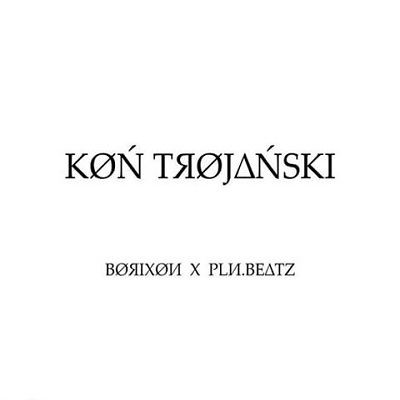 Borixon - Koń Trojański - Tekst piosenki, lyrics | Tekściki.pl